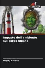 Impatto dell'ambiente sul corpo umano af Magdy Madany