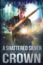 A Shattered Silver Crown af Kai Butler