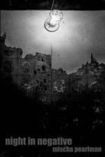 night in negative af Mischa Pearlman