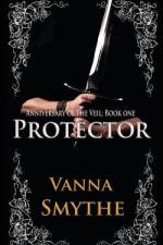 Protector (Anniversary of the Veil, Book 1) af Vanna Smythe