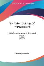 The Token Coinage Of Warwickshire af William John Davis
