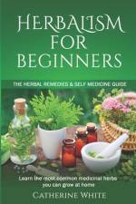 Herbalism for Beginners af Catherine White