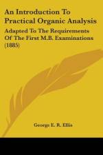 An Introduction To Practical Organic Analysis af George E. R. Ellis