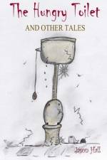 The Hungry Toilet and other tales