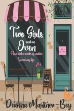 Two Girls And An Oven af Deanna Martinez-Bey