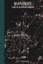 Wandlore: A Guide for the Apprentice Wandmaker af K. P. Theodore