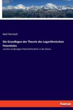 Die Grundlagen der Theorie des Logarithmischen Potentiales af Axel Harnack