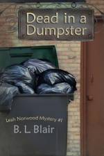 Dead in a Dumpster: Leah Norwood Mystery #1 af B. L. Blair