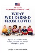 America's Embarrassing Reading Crisis: What We Learned from Covid: A guide to help educational leaders, teachers, and parents change the game af Lisa Richardson Hassler