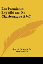 Les Premieres Expeditions De Charlemagne (1745) af Joseph Dufresne de Francheville