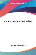 On Friendship Or Laelius af Marcus Tullius Cicero