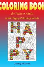 Coloring Book for Teens or Adults with Happy Relaxing Words af Jenny Pearson