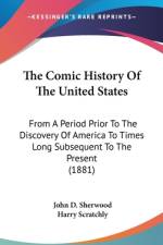 The Comic History Of The United States af John D. Sherwood