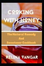 Cooking with Honey af Relina Vangar