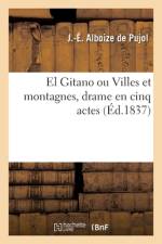 El Gitano ou Villes et montagnes, drame en cinq actes af Jules-Édouard Alboize de Pujol