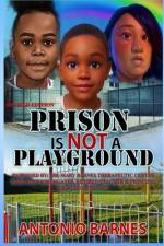 Prison Is Not A Playground af Antonio Barnes