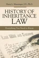 History of Inheritance Law af Harry L. Munsinger J. D. Ph. D.