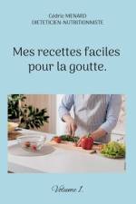 Mes recettes faciles pour la goutte.