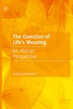 The Question of Life's Meaning af Aribiah David Attoe