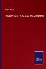 Geschichte der Philosophie des Mittelalters af Albert Stockl