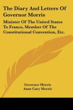 The Diary And Letters Of Governor Morris af Governor Morris
