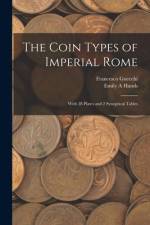 The Coin Types of Imperial Rome: With 28 Plates and 2 Synoptical Tables af Francesco Gnecchi