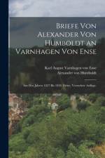 Briefe von Alexander von Humboldt an Varnhagen von Ense af Alexander von Humboldt