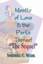 Mostly of Love & the Perils Thereof 
