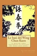 Le basi del Wing Chun Kuen af Sivo Alessandro