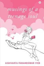 musings of a teenage soul af Aishvarya Parameswar Iyer