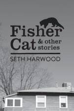 Fisher Cat and Other Stories af Seth J Harwood