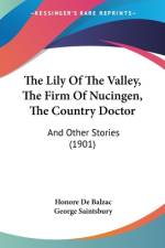 The Lily Of The Valley, The Firm Of Nucingen, The Country Doctor af Honore De Balzac