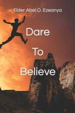 Dare To Believe af Elder Abel O Ezeanya