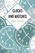 Clocks and Watches af George L. Overton