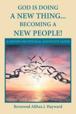 God Is Doing a New Thing... Becoming a New People! af Reverend Althea J Hayward