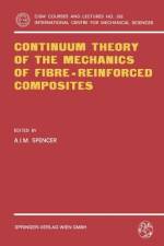 Continuum Theory of the Mechanics of Fibre-Reinforced Composites af A. J. M. Spencer