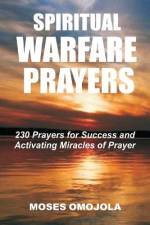 Spiritual Warfare Prayers af Moses Omojola