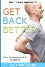 Get Back Better From Ankylosing Spondylitis af A E Albrektsson