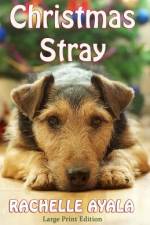 Christmas Stray (Large Print Edition) af Ayala Rachelle Ayala