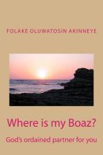 Where is my Boaz af Folake Oluwatosin Akinneye