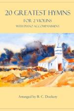 20 Greatest Hymns for 2 Violins with Piano Accompaniment af B C Dockery