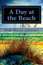 A Day at the Beach af Kim Marie Johnson