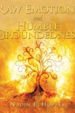 Raw Emotions and Humble Groundedness af Nadin E Hopfer