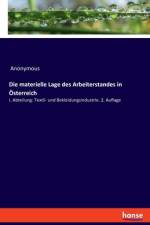 Die materielle Lage des Arbeiterstandes in Österreich af Anonymous