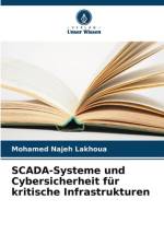 SCADA-Systeme und Cybersicherheit für kritische Infrastrukturen af Mohamed Najeh Lakhoua