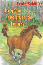 La gran aventura de Lenara af Erwin Schüller