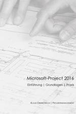 Microsoft Project 2016, Grundlagen und Praxis af Klaus Oberbörsch