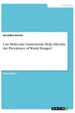 Can Molecular Gastronomy Help Alleviate the Prevalence of World Hunger? af Geraldine Korten