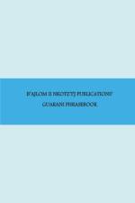 B'ajlom ii Nkotz'i'j Publications' Guarani Phrasebook af Sandra Chigüela