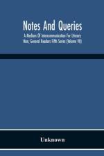 Notes And Queries; A Medium Of Intercommunication For Literary Men, General Readers Fifth Series (Volume Vii) af Unknown